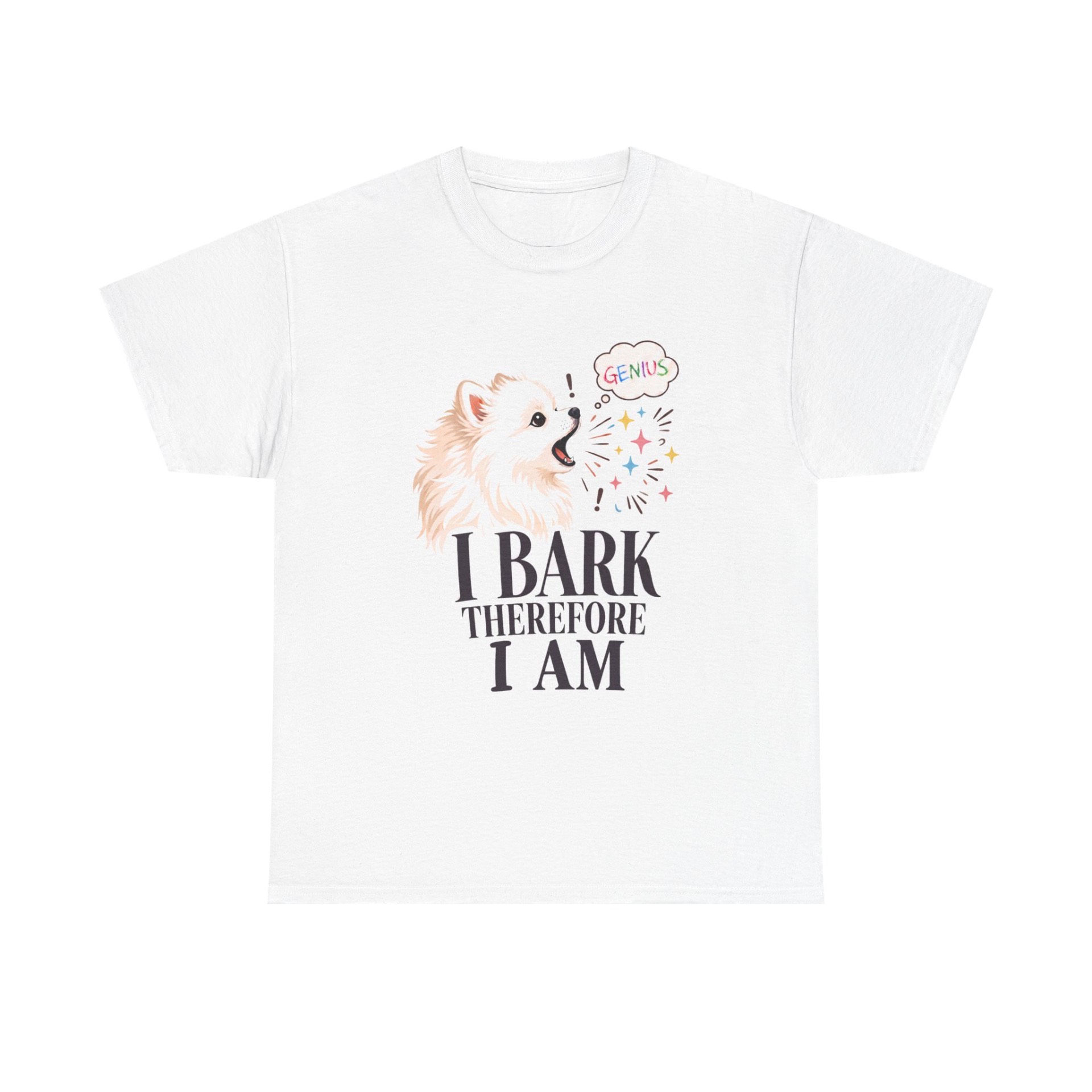 I Bark Therefore I Am T-shirt